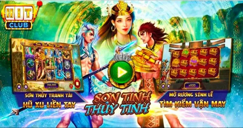 Hướng dẫn cách chơi game nổ hũ Sơn Tinh Thủy Tinh HitClub, Wild Sơn Tinh và Vòng Quay May Mắn