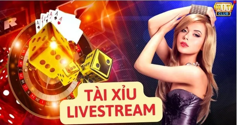 Tài Xỉu Livestream Hitclub - Casino Live Xanh Chín Nhất 2027